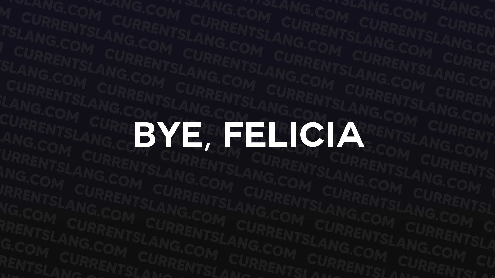 title image for Bye, Felicia