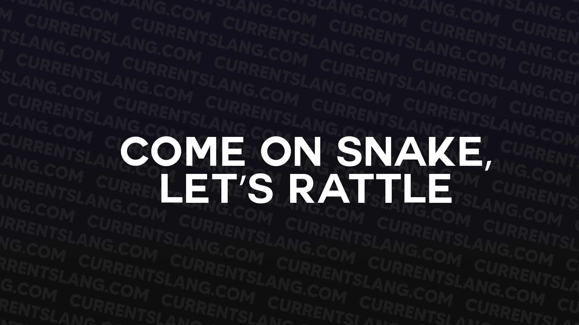 title image for Come on snake, let’s rattle
