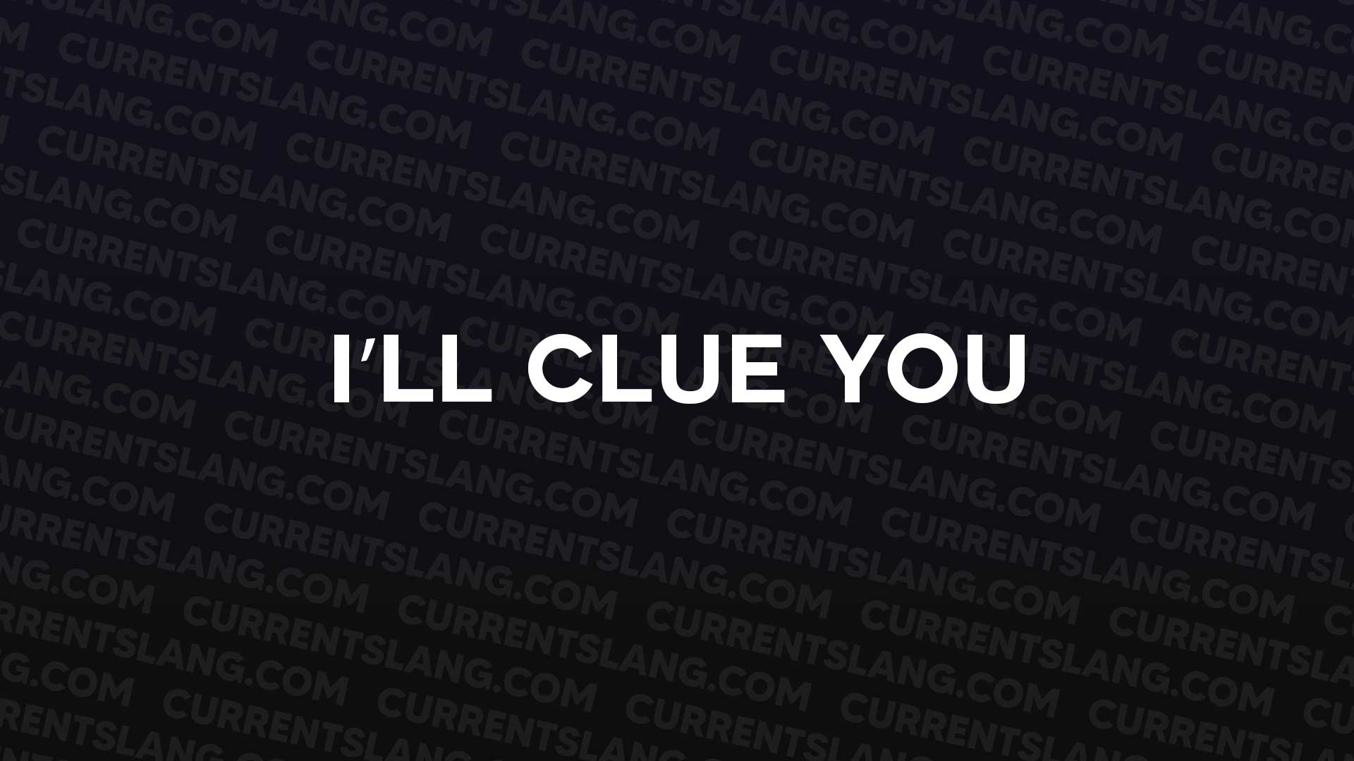 title image for I’ll clue you