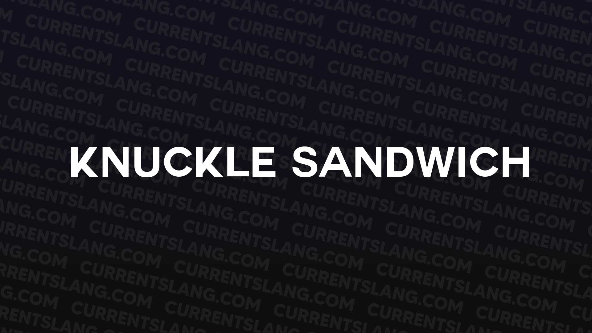 title image for Knuckle sandwich