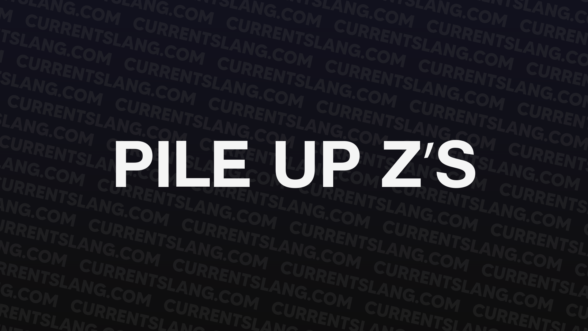 title image for Pile up Z’s