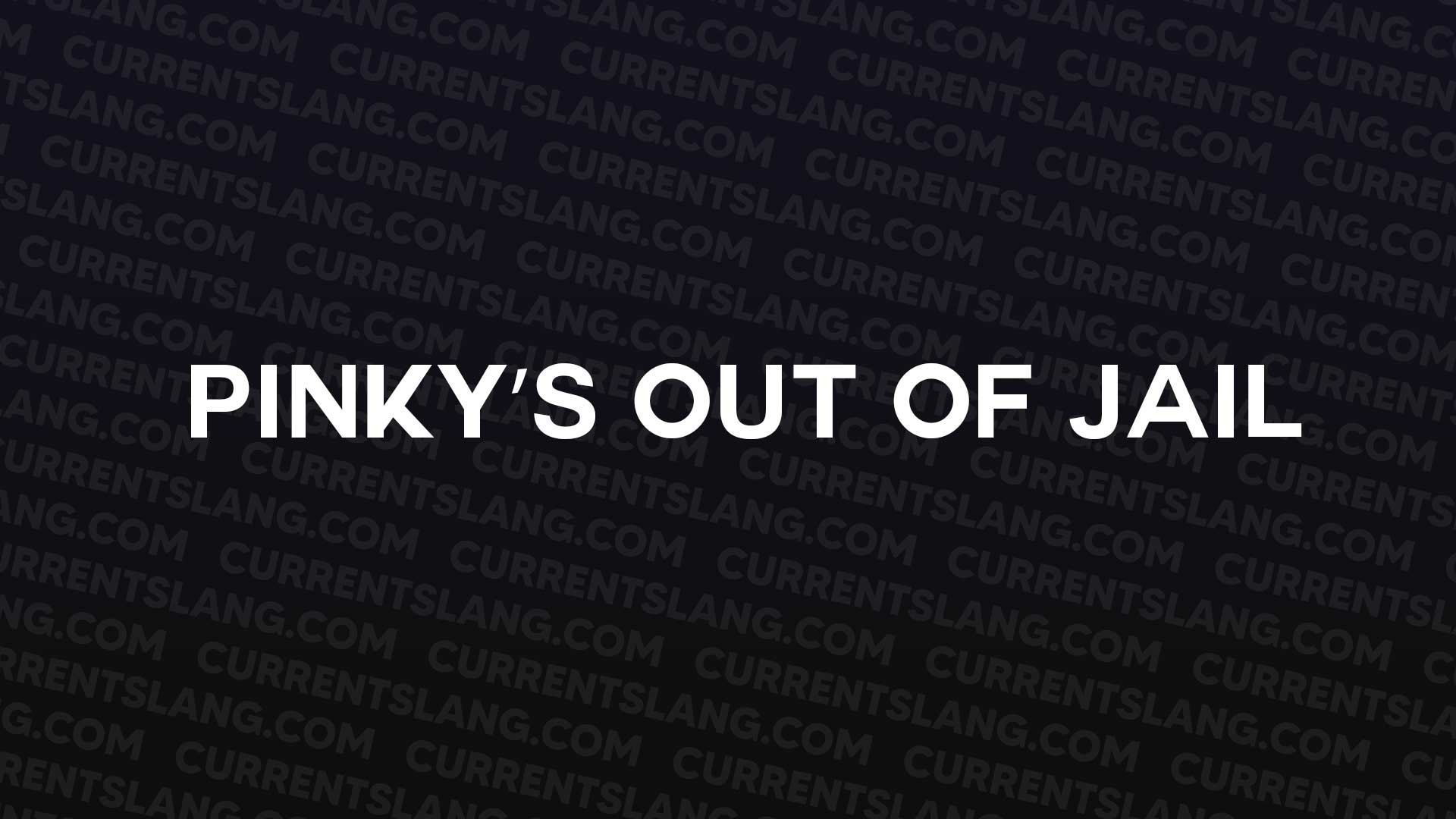 title image for Pinky’s out of jail