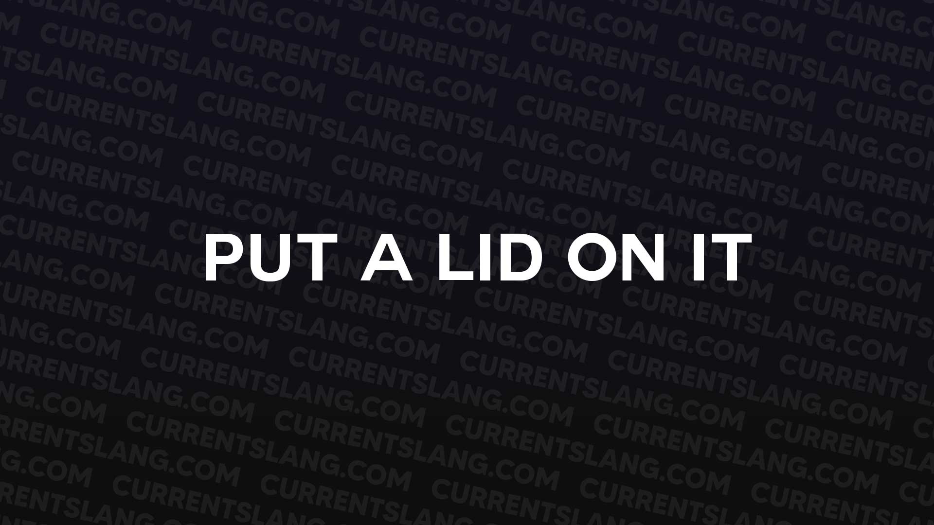 title image for Put a lid on it