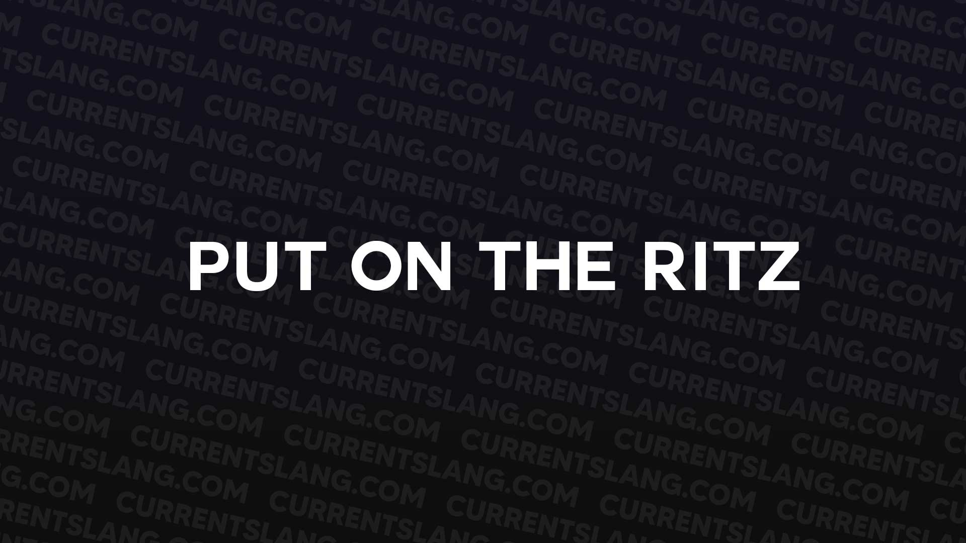 title image for put on the Ritz
