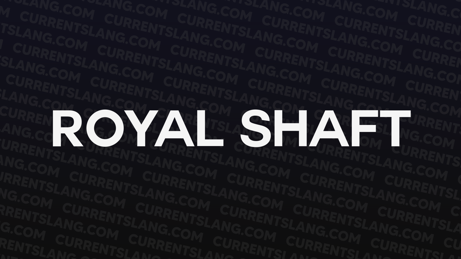 title image for Royal shaft