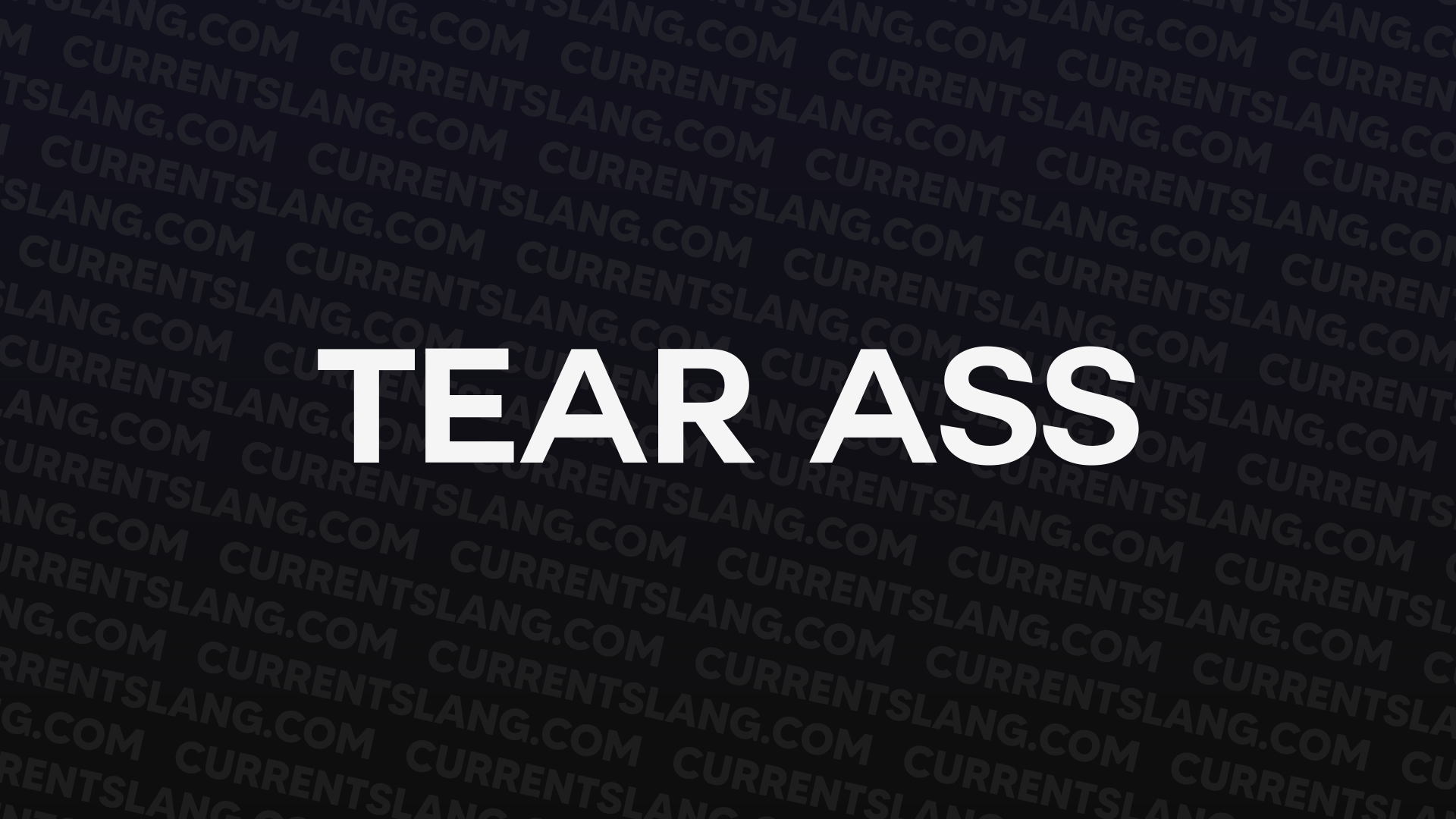 title image for Tear ass