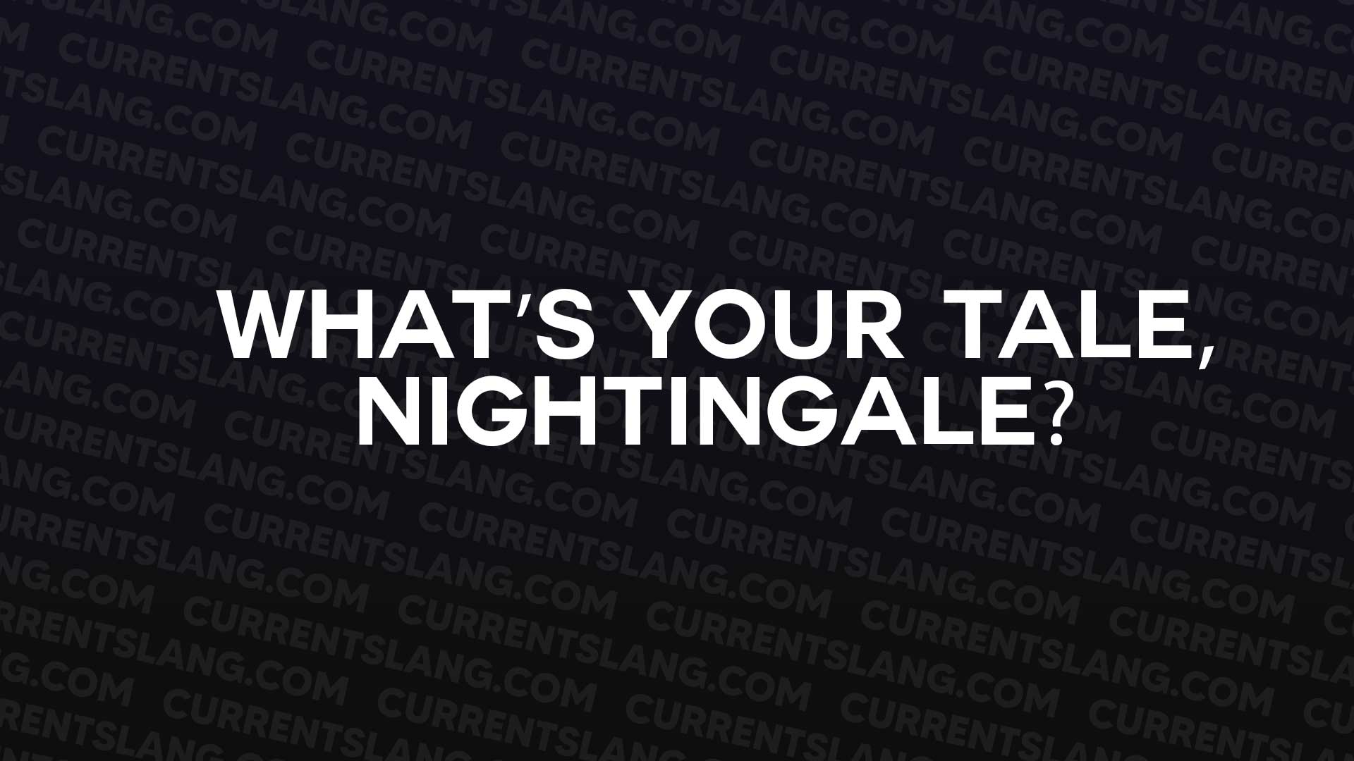 title image for What’s your tale, nightingale