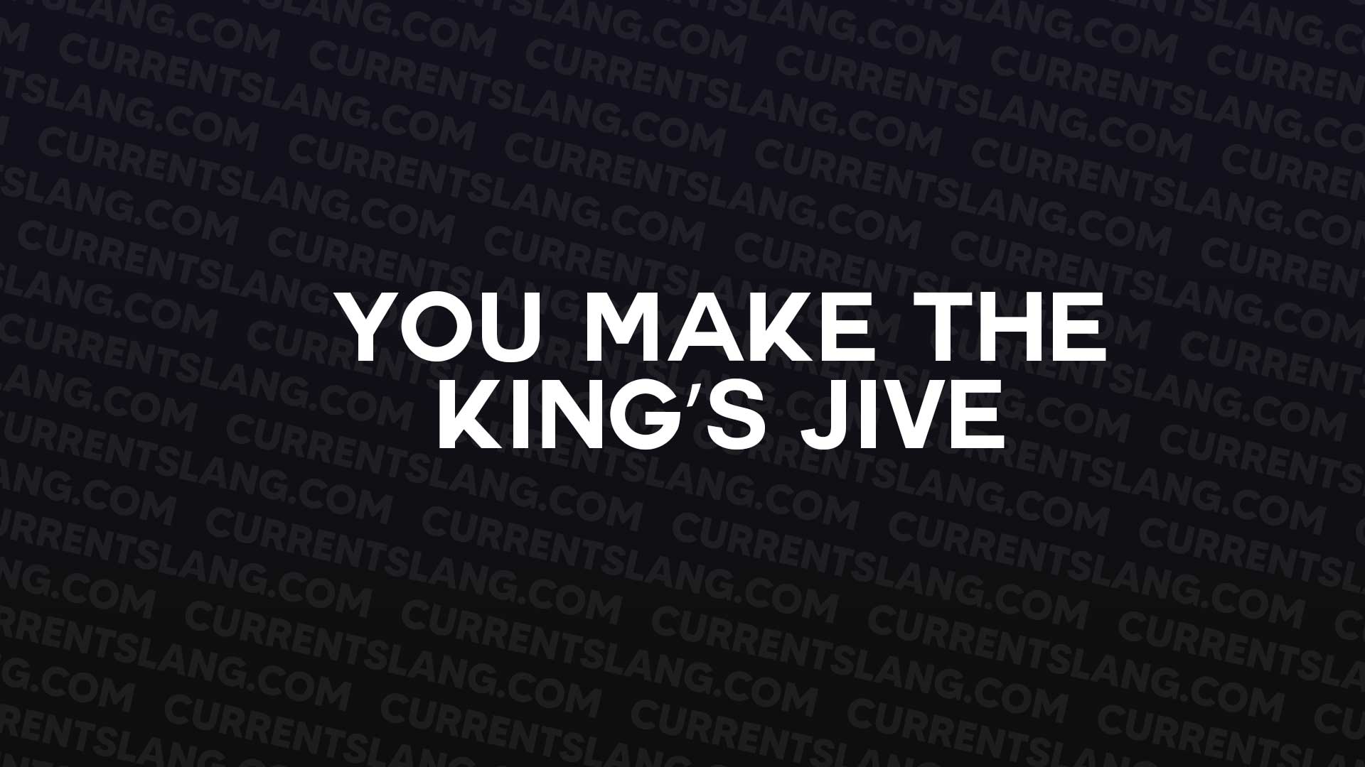 title image for You make the king’s jive